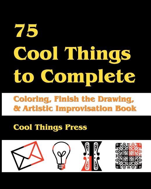 75 Cool Things to Complete: Coloring, Finish the Drawing & Artistic ...