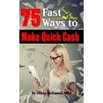 thumbnail image 1 of 75 Fast & Legal Ways To Make Quick Cash: From Traditional to Modern, No Tech to High Tech - There's Something For Everyo, (Paperback), 1 of 1