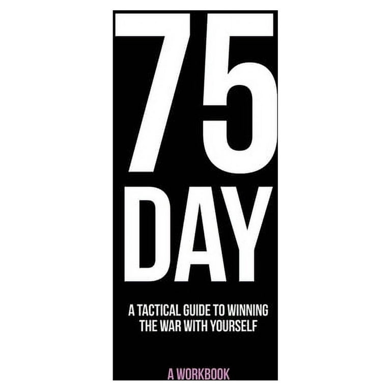 75 Hard Challenge Book: A 75-Day Tactical Guide to Mental