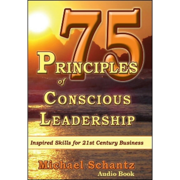 75 Principles of Conscious Leadership: CD : Inspired Skills for 21st Century Business (Edition 1) (CD-Audio)