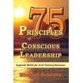 thumbnail image 1 of 75 Principles of Conscious Leadership: Inspired Skills for 21st Century Business, (Paperback), 1 of 1