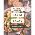 thumbnail image 1 of 75 Quick Pasta Salad Recipes: The Best Quick Pasta Salad Cookbook on Earth (Paperback), 1 of 1