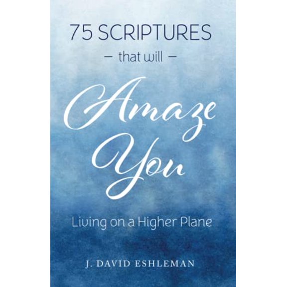 Pre-Owned 75 Scriptures That Will Amaze You: Living on a Higher Plane Paperback