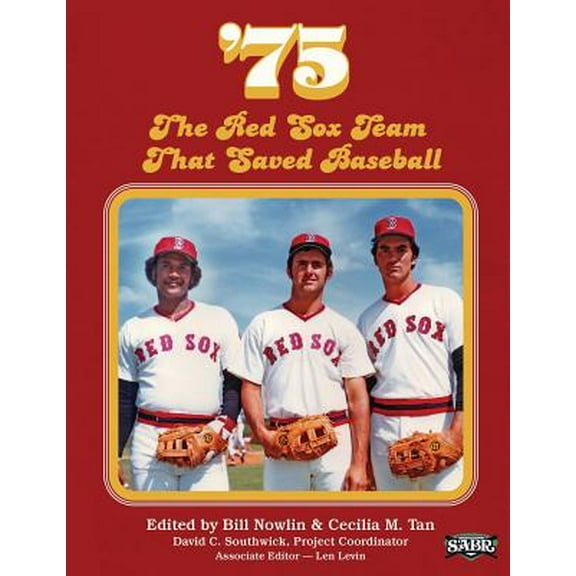 '75: The Red Sox Team That Saved Baseball (Paperback) by Bill Nowlin, Cecilia M Tan, Curt Smith