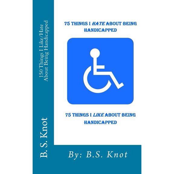 75 Things I Hate About Being Handicapped (Paperback)