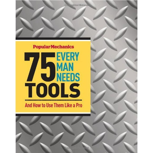 Pre-Owned 75 Tools Every Man Needs: And How to Use Them Like a Pro (Spiral-bound) 1588168727 9781588168726