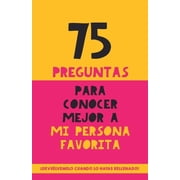 75 preguntas para conocer mejor a mi persona favorita Un regalo para parejas, familia y amigos. Un obsequio original y , Paperback