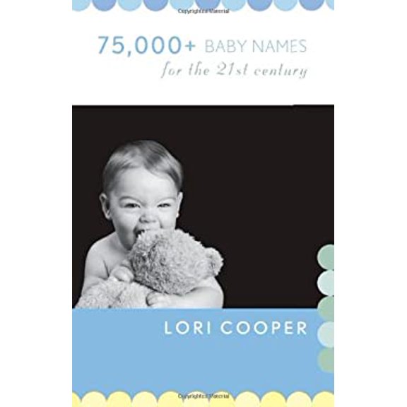 Pre-Owned 75,000+ Baby Names for the 21st Century (Paperback) 1589795954 9781589795952