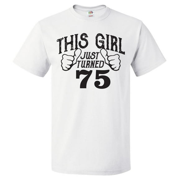75th Birthday Gift For 75 Year Old This Girl Turned 75 T Shirt Gift