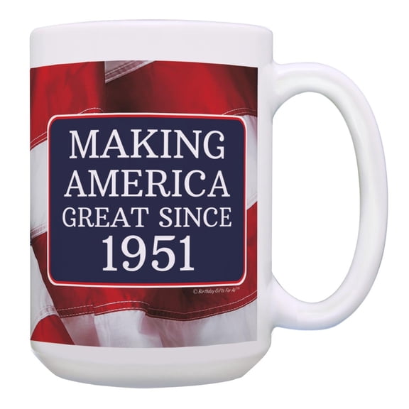 75th Birthday Gifts Making America Great Since 1951 MAGA Coffee Mug Birthday 15 oz American Flag