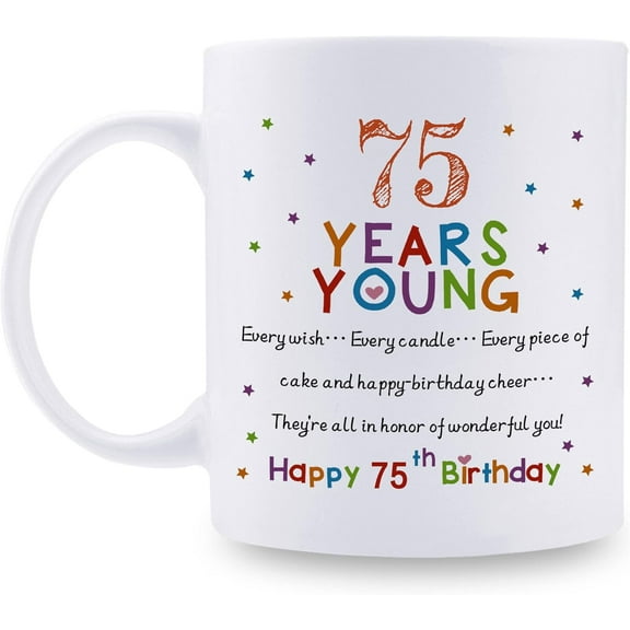 75th Birthday Gifts for Women Men - 75 Years Young Birthday Mug - 75th Birthday Gifts for Grandma Grandpa Mom Dad Friend Sister Brother Uncle Aunt Coworker - 11oz Coffee Mug