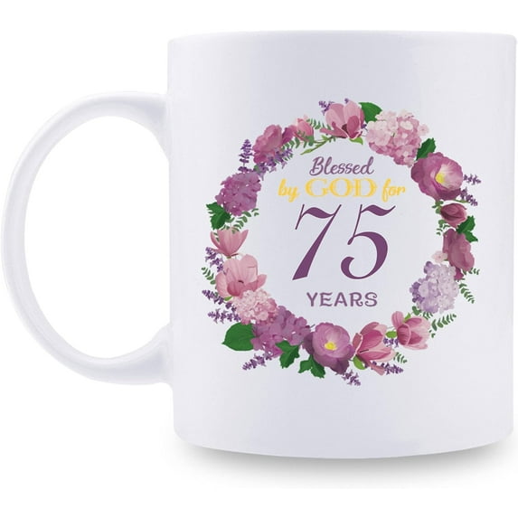 75th Birthday Gifts for Women, Mom, Grandma, Sister, Wife, Friend, Aunt - Blessed By God for 75 Years with A Garland Birthday Mug - 11oz Coffee Mug (75th Birthday Gift)