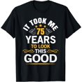 thumbnail image 1 of 75th Birthday design Took Me 75 Years Old Birthday T-Shirt, 1 of 4