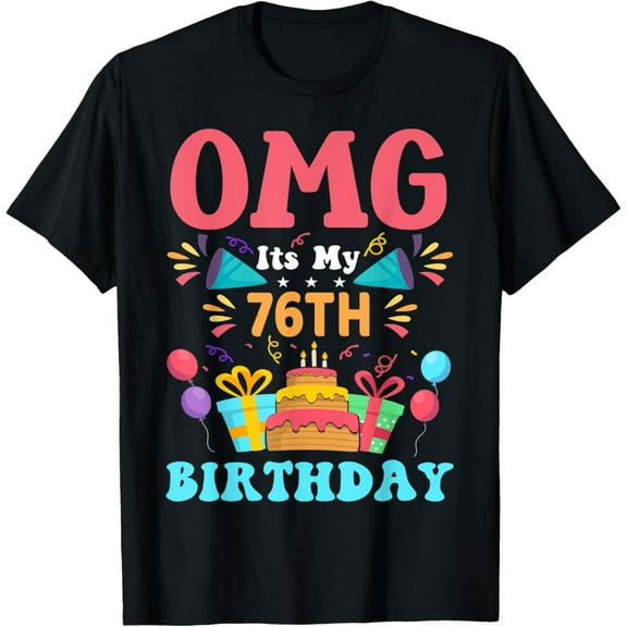 76 Year Old Birthday Party Gift Omg Happy 76th Birthday T-Shirt