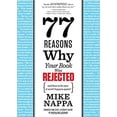 thumbnail image 1 of Pre-Owned 77 Reasons Why Your Book Was Rejected (Paperback) 1402254121, 1 of 1