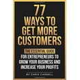 thumbnail image 1 of Pre-Owned 77 Ways To Get More Customers - The Essential Guide For Entrepreneurs To Grow Your Business And Increase Your Profits (Paperback) 1912713888 9781912713882, 1 of 1