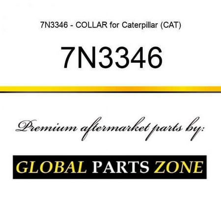 7N3346 - COLLAR for Caterpillar (CAT)