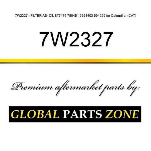 7W2327 - FILTER AS- OIL 8T7476 780451 2654403 694229 for Caterpillar (CAT)