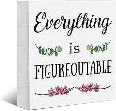 7X7 Inch Everything Is Figureoutable Wood Box Sign Block Plaque ...