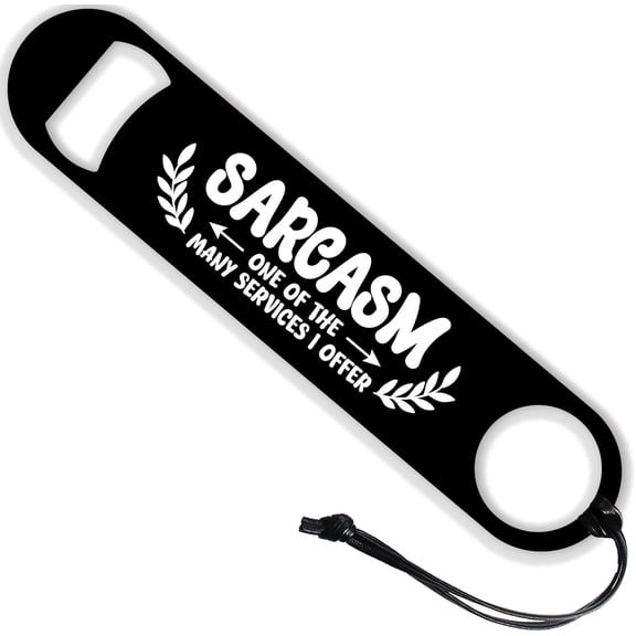 7inch Funny Sarcasm Art Stainless Steel Bottle Opener with PU Leather Cord Text Black Beer Opener Flat Beverage Opener for Home Bar Restaurant Pub Kitchen Restaurant Multi-color