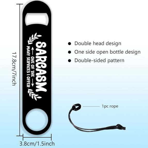7inch Funny Sarcasm Art Stainless Steel Bottle Opener with PU Leather Cord Text Black Beer Opener Flat Beverage Opener for Home Bar Restaurant Pub Kitchen Restaurant
