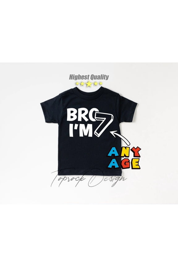 7th Birthday Tee, Bro I'm 7 Shirt, Seventh Birthday Boy Tshirt Idea, 7 Years Old Son Tee, Celebrating 7th New Age, Nephew, Big Brother All Size S-5Xl