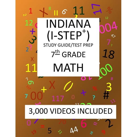 7th Grade INDIANA I-STEP+ 2019 MATH, Test Prep: 7th Grade INDIANA STATEWIDE TESTING for EDUCATIONAL PROGRESS-PLUS, 2019 MATH, Test Prep/Study Guide (Paperback)