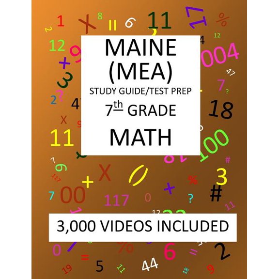 7th Grade MAINE MEA TEST, 2019 MATH, Test Prep : 7th Grade MAINE EDUCATIONAL ASSESSMENT TEST 2019 MATH Test Prep/Study Guide (Paperback)