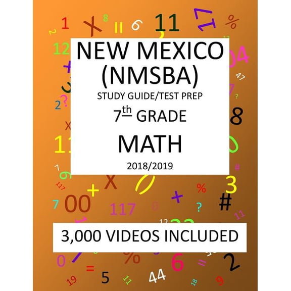 7th Grade NEW MEXICO NMSBA, 2019 MATH, Test Prep: 7th Grade NEW MEXICO STANDARDS BASED ASSESSMENT TEST 2019 MATH Test Prep/Study Guide (Paperback)