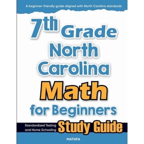 7th Grade North Carolina Math for Beginners: Standardized Testing and Home Schooling Study Guide, (Paperback)