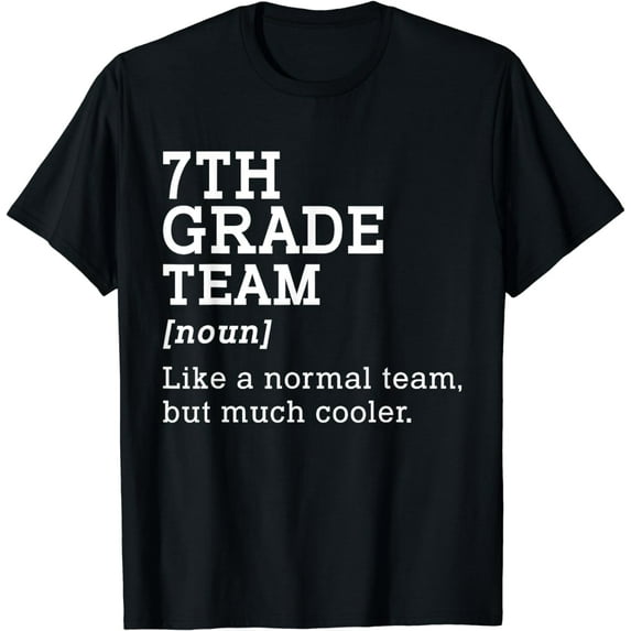 7th Grade Team Back to School Teacher Seventh grade Team T-Shirt