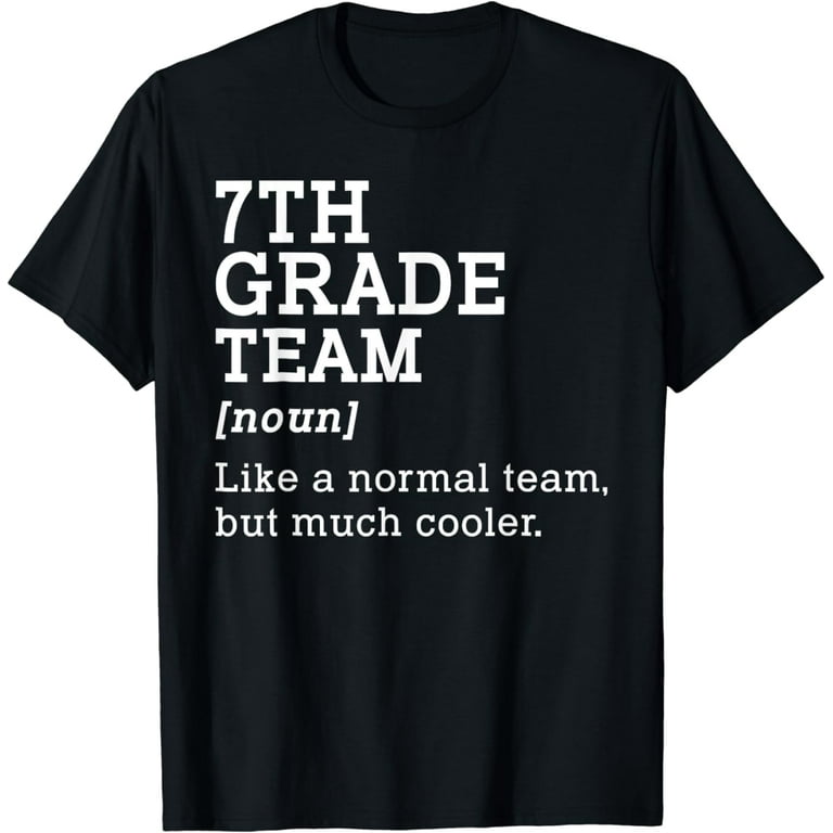 Team 7th Grade Teacher Students T-Shirt Back To School Funny Team 7th Grade Teacher Students T-Shirt Back To School Funny