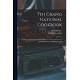 thumbnail image 1 of 7th Grand National Cookbook: 100 Prize-winning Recipes From Pillsbury's 7th Grand National $100,000 Recipe and Baking Co, (Paperback), 1 of 1