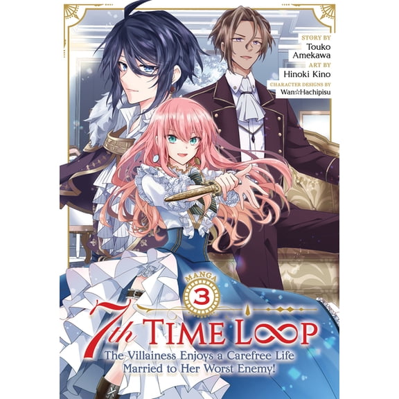 7th Time Loop: The Villainess Enjoys a C 7th Time Loop: The Villainess Enjoys a Carefree Life Married to Her Worst Enemy! (Manga) Vol. 3, (Paperback)