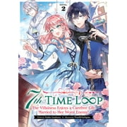 7th Time Loop The Villainess Enjoys a C 7th Time Loop The Villainess Enjoys a Carefree Life Married to Her Worst Enemy! Light Novel Vol. 2, Paperback