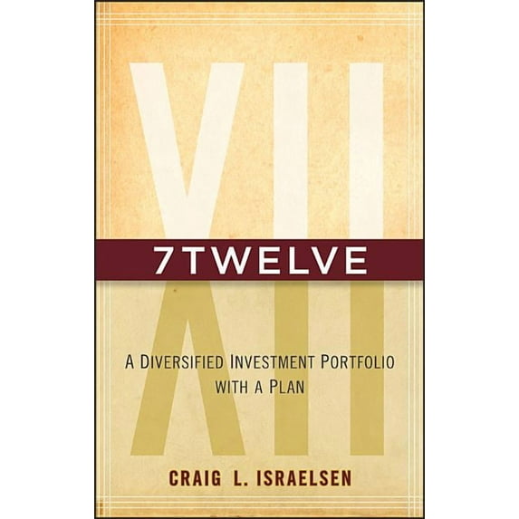 7twelve: A Diversified Investment Portfolio with a Plan, (Hardcover)