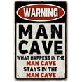 thumbnail image 1 of 8"×12" Warning Man Cave What Happens in the Man Cave Stays in the Man Cave Bar Club Pub Garage Aluminum Tin Sign Metal Wall Art Decorations for Home Decor Room Door Accessories, 1 of 5