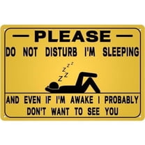 8*12inchs Please Do Not Disturb I'm Sleeping Tin Sign And Even If I'm Awake i Probably Don't Want To See You Funny Humorous Metal Signs Poster For Bedroom Yard Home Gate Club Bar Pub8x12 Inches