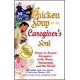 thumbnail image 1 of Pre-Owned Chicken Soup for the Caregiver's Soul: Stories to Inspire Caregivers in the Home, Community and the World (Paperback) 1623610206 9781623610203, 1 of 1
