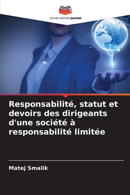 Responsabilité, statut et devoirs des dirigeants d'une société à responsabilité limitée, (Paperback)