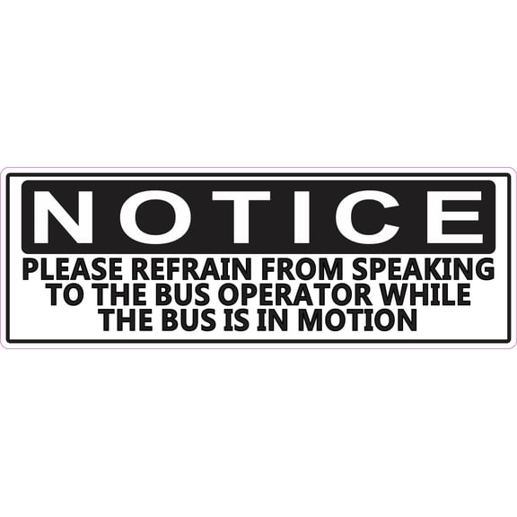 8.5in x 3in Refrain from Speaking to Bus Operator Sticker