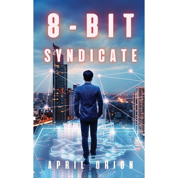 8-Bit Syndicate 8-Bit Syndicate, Book 1, (Paperback)