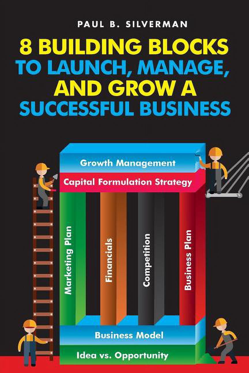 Building Blocks Successfully 8 Building Blocks to Launch, Manage, and Grow a Successful Business ...