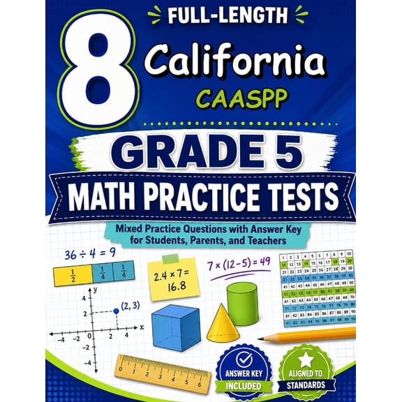 8 California CAASPP Grade 5 Math Practice Tests: Seven chances to read carefully, solve smartly, and grow stronger, (Paperback)