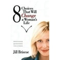 thumbnail image 1 of 8 Choices That Will Change a Woman's Life, (Paperback), 1 of 1