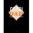 thumbnail image 1 of Corgi Dad Life Is Ruff: 8 Column Ledger Paperback 1075419786 9781075419782 Jeryx Publishing, 1 of 1