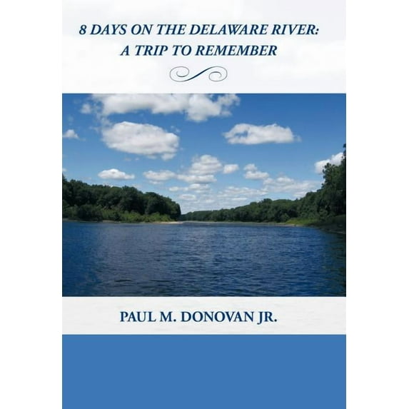 8 Days on the Delaware River : A Trip to Remember