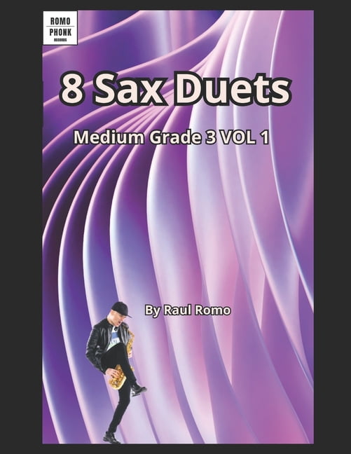 8 Duos para Saxofon: Ideales a partir del tercer aÃ±o. MEDIUM. FÃ¡ciles y divertidos. LATIN, BLUES, JAZZ, FUNK, HIP HOP, R, (Paperback)