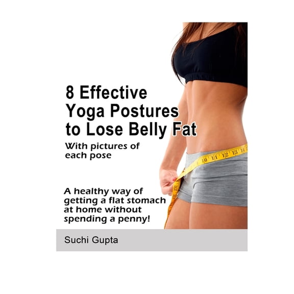 8 Effective Yoga Postures to Lose Belly Fat, (Paperback)