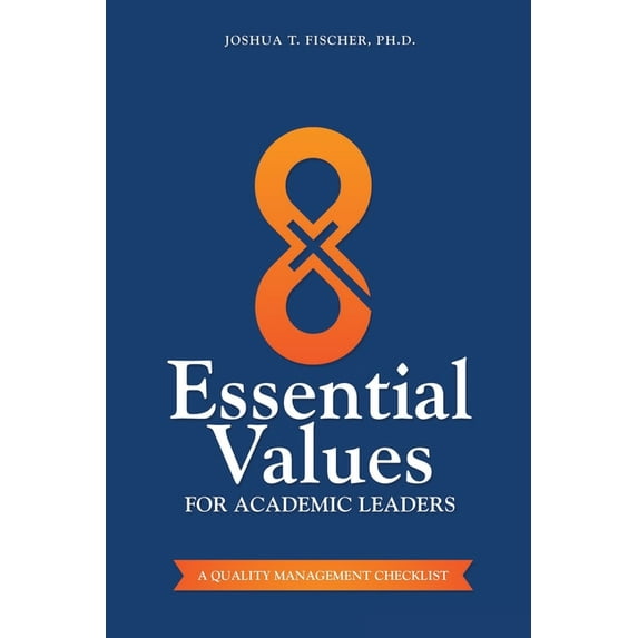 8 Essential Values for Academic Leaders: A Quality Management Checklist, (Paperback)